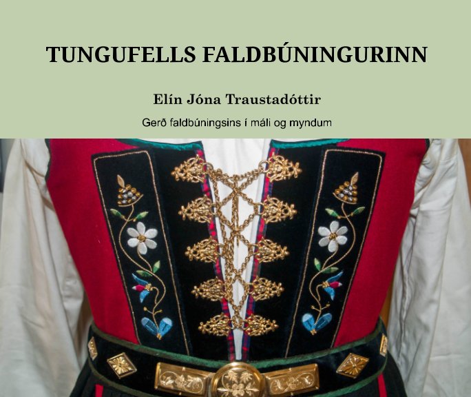 View Tungufells faldbúningurinn by Elín Jóna Traustadóttir