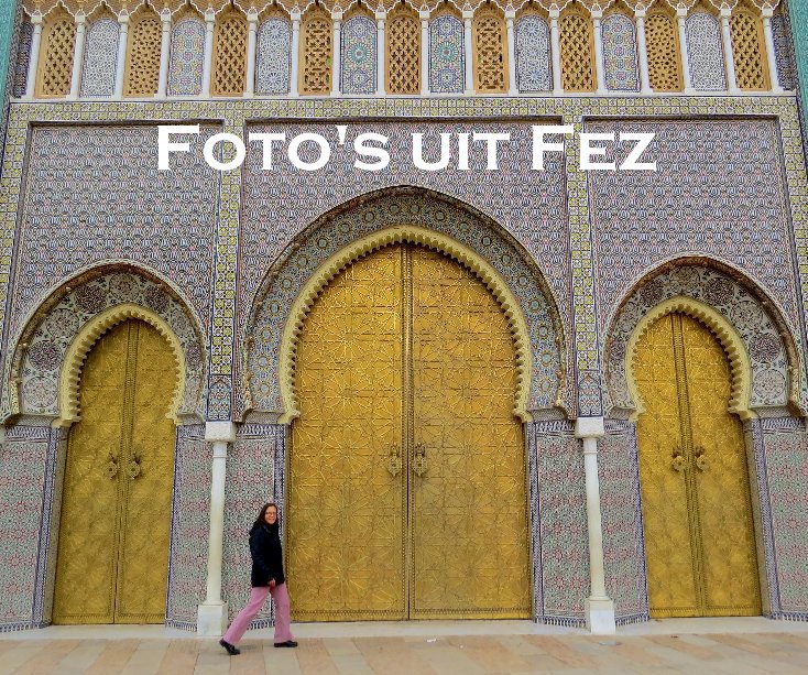 View Foto's uit Fez by Hans Peter Roersma