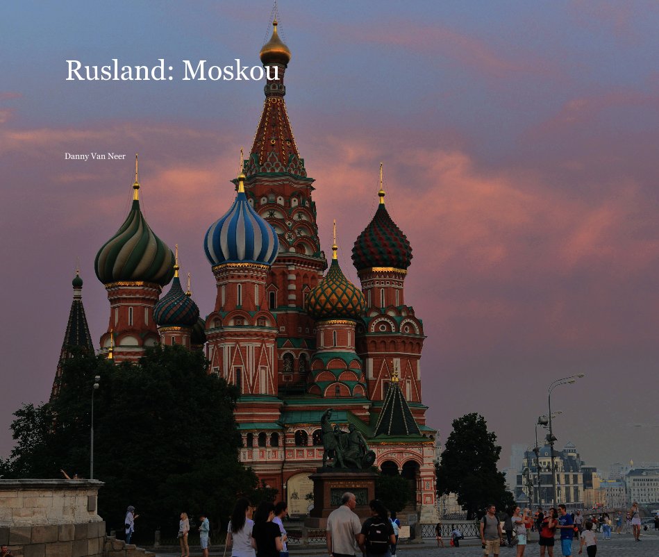 Visualizza Rusland: Moskou di Danny Van Neer