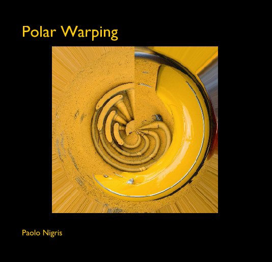 View Polar Warping by Paolo Nigris
