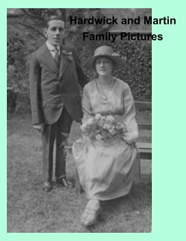 Hardwick and Martin Family Pictures book cover