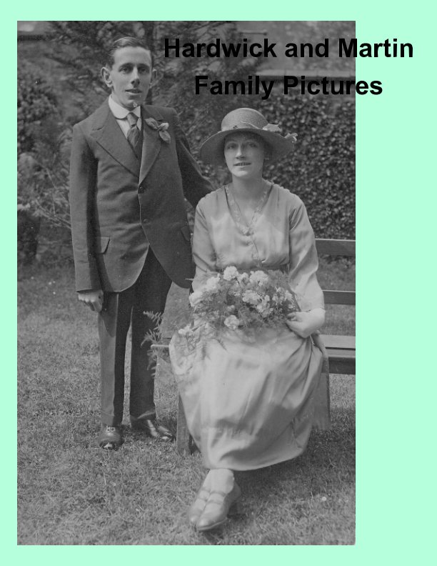 Ver Hardwick and Martin Family Pictures por Rosemary Newton