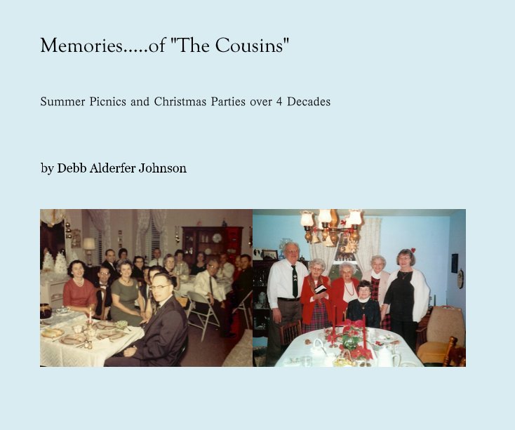View Memories.....of "The Cousins" by Debb Alderfer Johnson