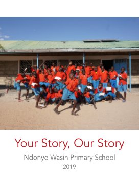 Your Story, Our Story - Ndonyo Wasin Primary School 2019 book cover