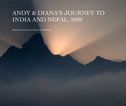 ANDY & DIANA'S JOURNEY TO INDIA AND NEPAL, 2009 book cover