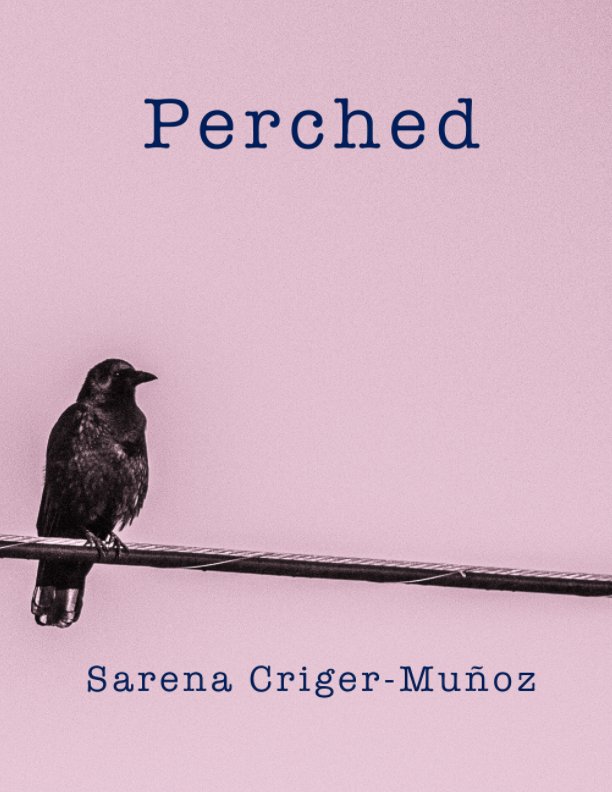 Ver Perched por Sarena Criger-Munoz