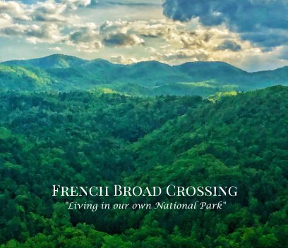 French Broad Crossing- Living in our own national park book cover