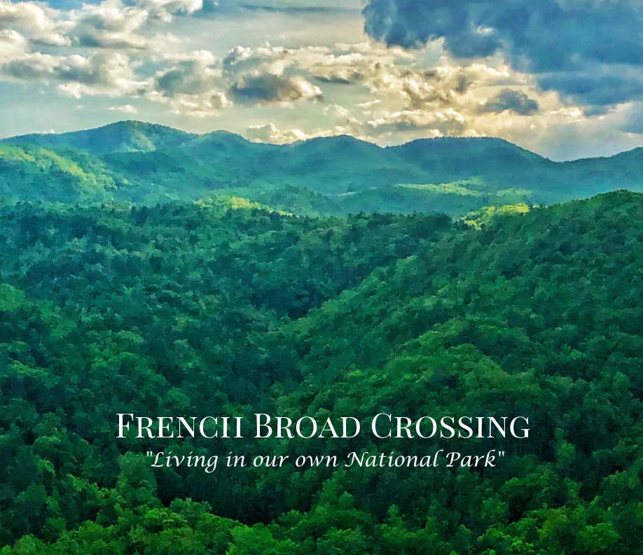 Ver French Broad Crossing- Living in our own national park por FBC Residents and Friends