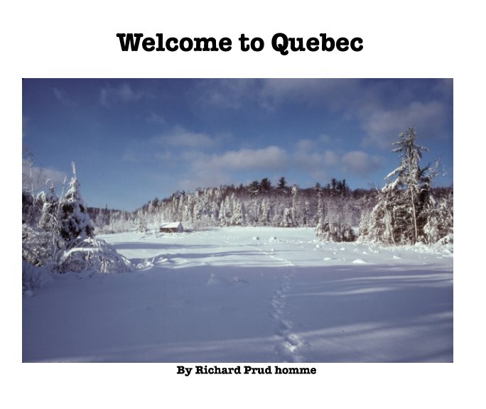 View Welcome to Quebec by Richard Prud'homme