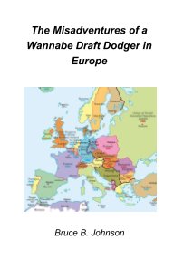 The Misadventures of a Wannabe Draft Dodger in Europe book cover