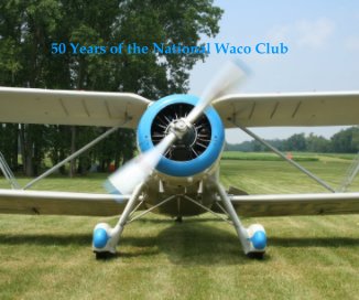 50 Years of the National Waco Club book cover