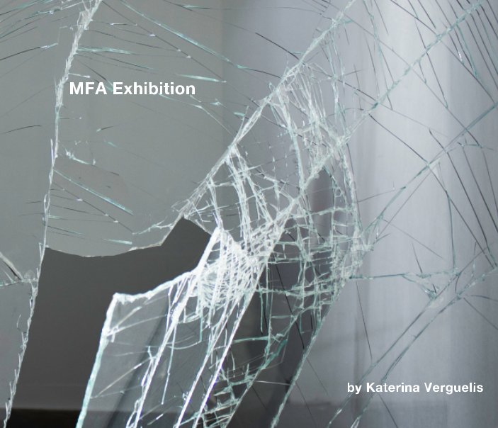 Visualizza MFA Exhibition  by Katerina Verguelis The University of Texas at Arlington2019 di Katerina Verguelis