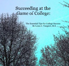 Succeeding at the Game of College: book cover