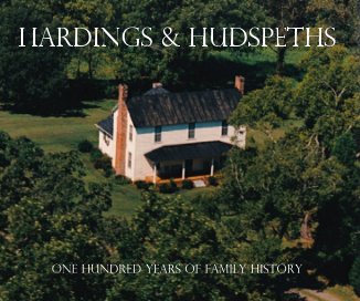 Hardings & Hudspeths One Hundred years of Family History book cover