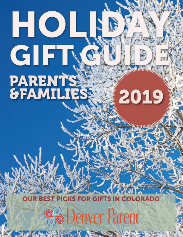 Ver 2019 Denver Parent Gift Guide por Denver Parent Magazine