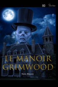 Le Manoir Grimwood par Daniel Mailloux book cover