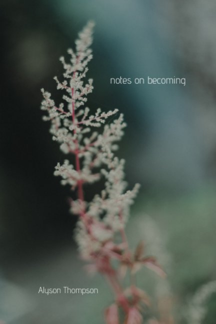 View notes on becoming by Alyson Thompson