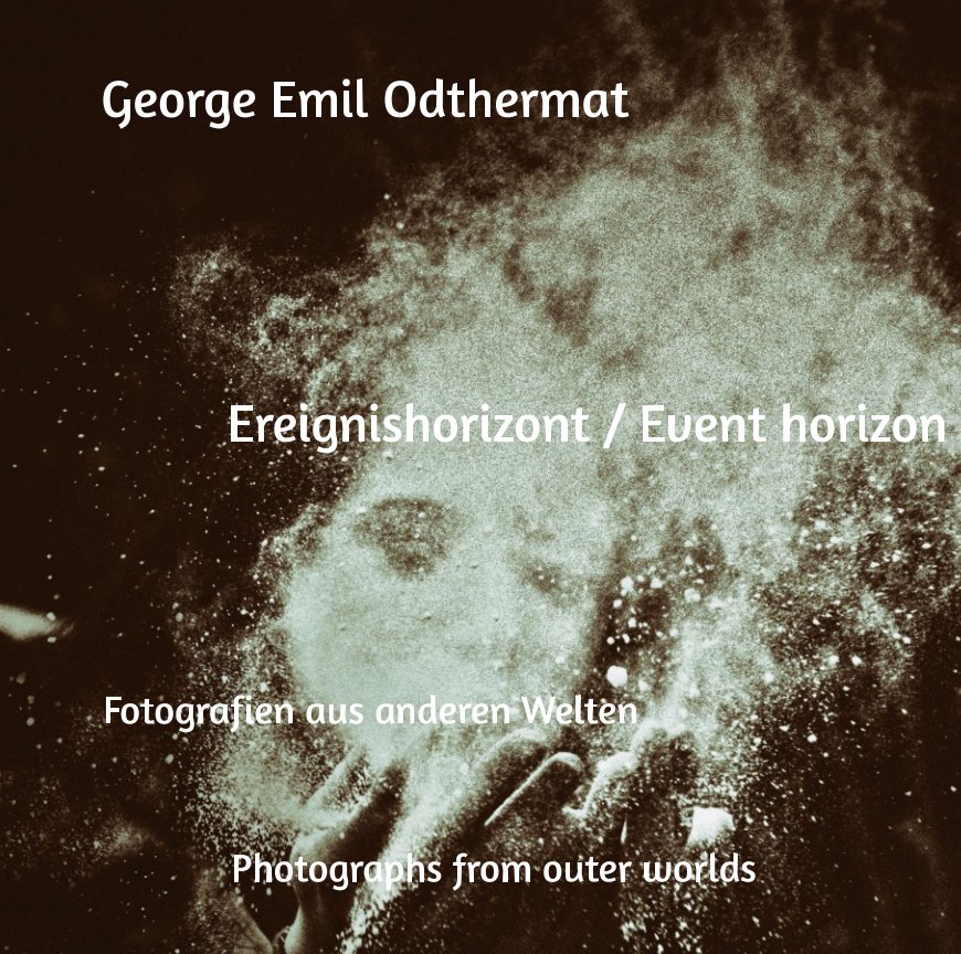 View Ereignishorizont / Event horizon by George Emil Odthermat
