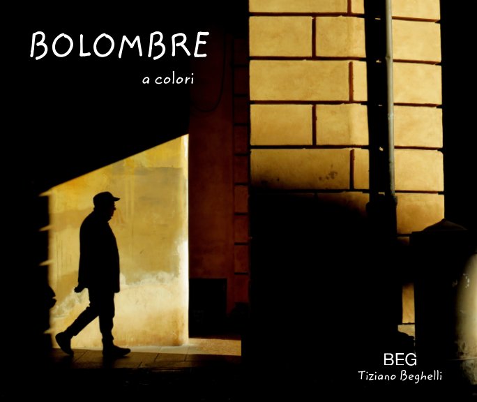 View BOLOMBRE  a colori by BEG - Tiziano Beghelli