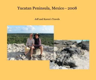 Yucatan Peninsula, Mexico - 2008 book cover
