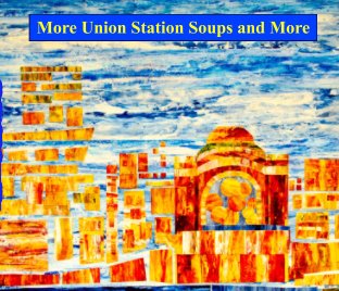 More Union Station Soups and More book cover