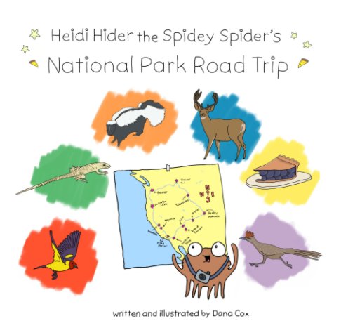 View Heidi Hider the Spidey Spider's National Park Road Trip by Dana Cox