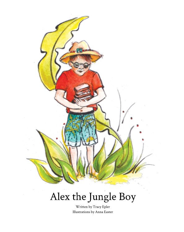 View Alex the Jungle Boy by Tracy Epler