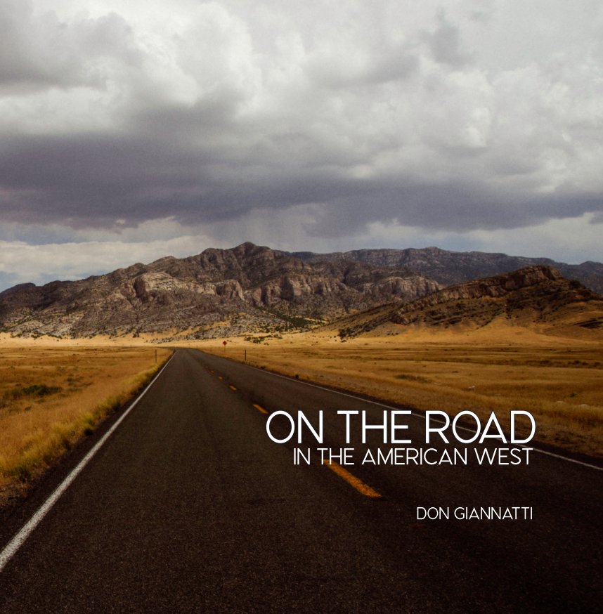 View On The Road in the American West by DON GIANNATTI