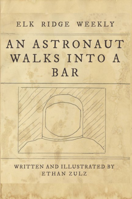 View An Astronaut Walks into a Bar by Ethan Zulz