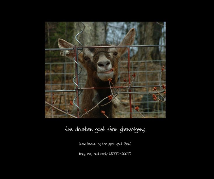 Bekijk the drunken goat farm shenanigans op benj, rio, and neely (2005-2007)