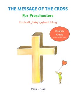 The Message of The Cross for Preschoolers - Bilingual English and Arabic book cover