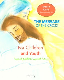 The Message of The Cross for Children and Youth - Bilingual English and Arabic book cover