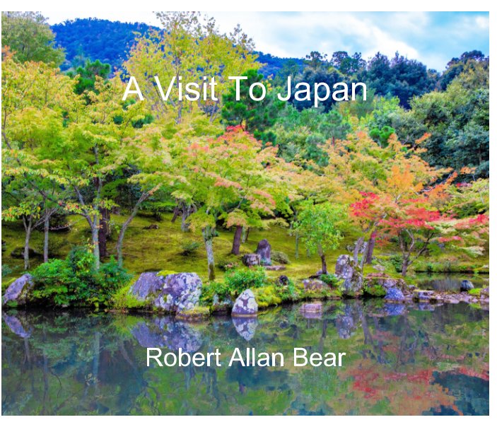 View A Visit To Japan by Robert Allan Bear