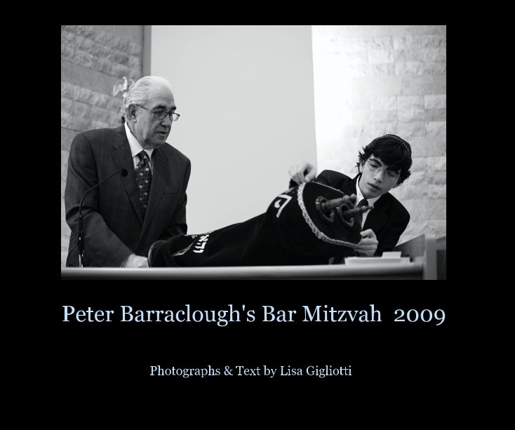 View Peter Barraclough's Bar Mitzvah 2009 by Photographs & Text by Lisa Gigliotti