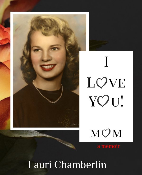 Ver I Love You!  Mom por Lauri Chamberlin