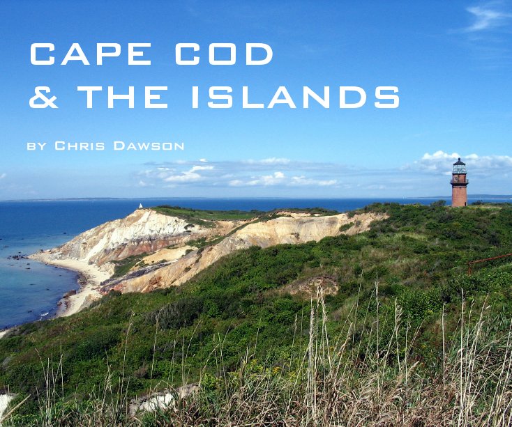 View Cape Cod & The Islands by Chris Dawson