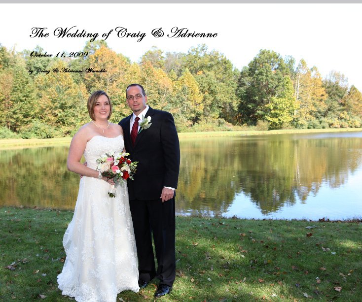 The Wedding of Craig & Adrienne by Craig & Adrienne