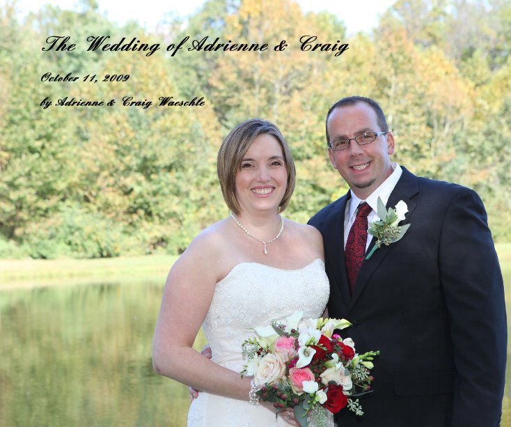 View The Wedding of Adrienne & Craig by Adrienne & Craig Waeschle