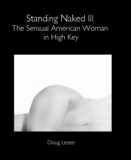 Standing Naked III The Sensual American Woman in High Key book cover
