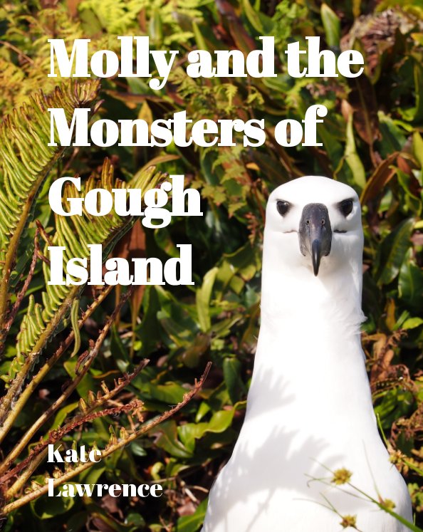 View Molly and the Monsters of Gough Island by Kate Lawrence
