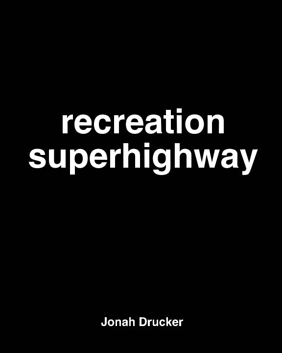 Ver recreation superhighway por Jonah Drucker
