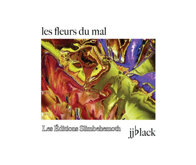 Bekijk Les Fleurs Du Mal op jjblack