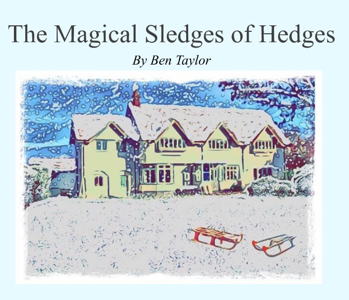View The Magical Sledges of Hedges by Ben Taylor