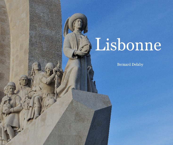 View Lisbonne by Bernard Delaby