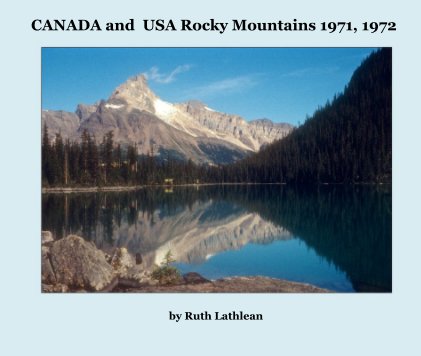 CANADA and USA Rocky Mountains 1971, 1972 book cover