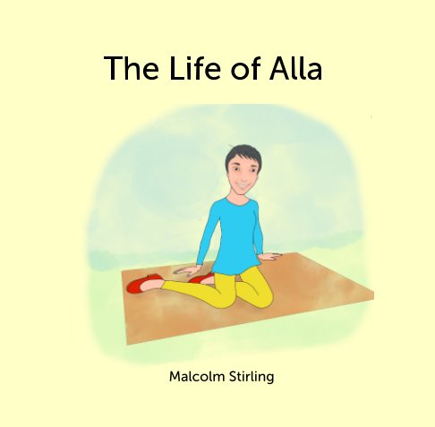 View The Life of Alla by Malcolm Stirling