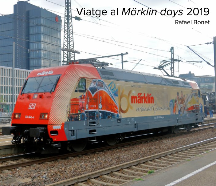 View Viatge per Itàlia, Àustria, Alemanya, Suïssa i França, amb els "Märklin Days 2019" com a punt central by Rafael Bonet