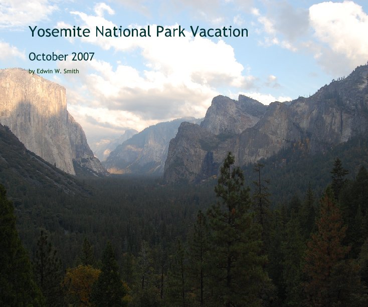 View Yosemite National Park Vacation by Edwin W. Smith