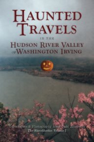 Haunted Travels in the Hudson River Valley Of Washington Irving book cover