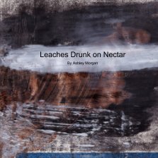 Leaches Drunk on Nectar book cover